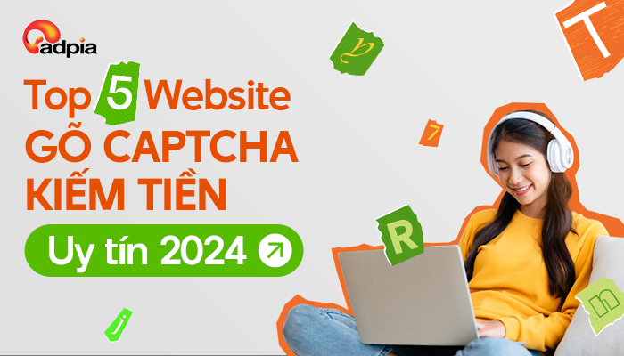 Top 5 Website gõ captcha kiếm tiền uy tín hiệu quả 2024